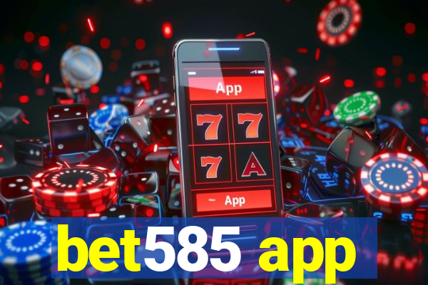 bet585 app